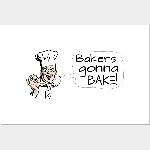 Bakers Gonna Bake Wall Art by Slap Cat Designs